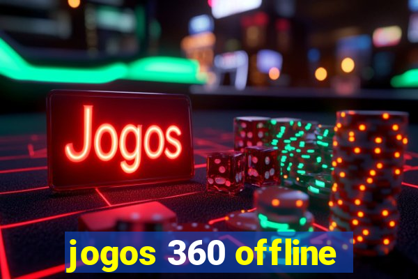jogos 360 offline